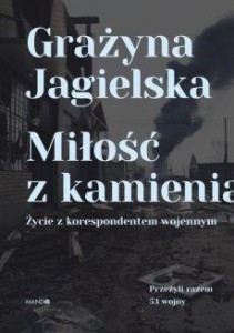 MIŁOŚĆ Z KAMIENIA, GRAŻYNA JAGIELSKA