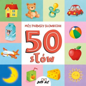 MÓJ PIERWSZY SŁOWNICZEK 50 SŁÓW