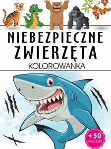 NIEBEZPIECZNE ZWIERZĘTA KOLOROWANKA