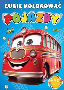 KOLOROWANKA POJAZDY + 50 NAKLEJEK, PRACA ZBIOROWA
