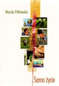 SAMO ŻYCIE, WANDA PÓŁTAWSKA