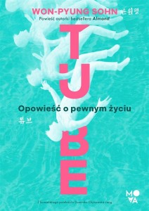 TUBE. OPOWIEŚĆ O PEWNYM ŻYCIU, SOHN WON-PYUNG