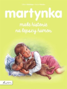 MARTYNKA. MAŁE HISTORIE NA LEPSZY HUMOR