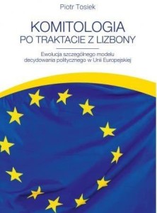 KOMITOLOGIA PO TRAKTACIE Z LIZBONY. EWOLUCJA...
