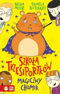 SZKOŁA TRZĘSIPORTKÓW. MAGICZNY CHOMIK