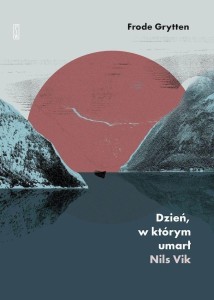 DZIEŃ, W KTÓRYM UMARŁ NILS VIK, FRODE GRYTTEN
