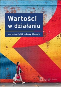 WARTOŚCI W DZIAŁANIU, RED. MIROSŁAWA MARODY