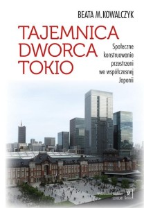 TAJEMNICA DWORCA TOKIO. SPOŁECZNE KONSTRUOWANIE...