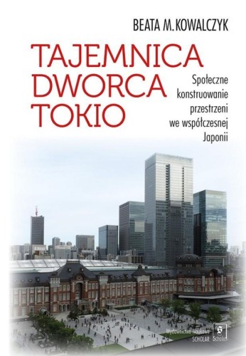 Tajemnica Dworca Tokio. Społeczne konstruowanie...