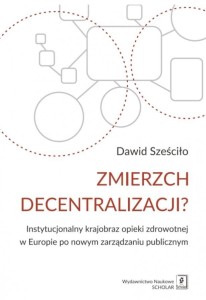 ZMIERZCH DECENTRALIZACJI?, DAWID SZEŚCIŁO