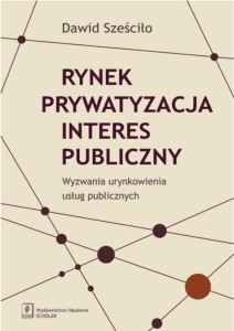 RYNEK. PRYWATYZACJA. INTERES PUBLICZNY