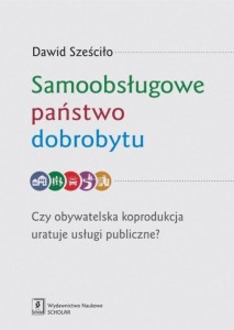 SAMOOBSŁUGOWE PAŃSTWO DOBROBYTU, DAWID SZEŚCIŁO