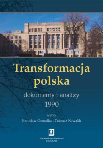 Transformacja polska. Dokumenty i analizy 1990