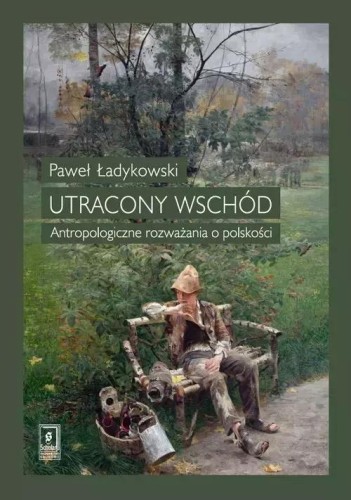 Utracony Wschód, Paweł Ładykowski