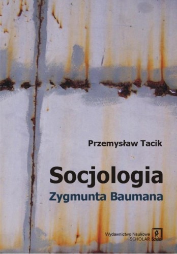 Socjologia Zygmunta Baumana, Przemysław Tacik