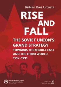 RISE AND FALL: THE SOVIET UNIONS GRAND STRATEGY