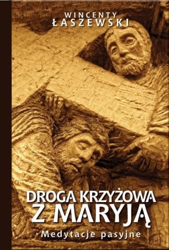 Droga Krzyżowa z Maryją, Wincenty Łaszewski