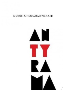 ANTYRAMA, DOROTA PŁOSZCZYŃSKA