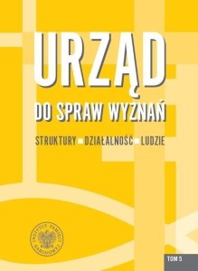 URZĄD DO SPRAW WYZNAŃ T.5 STRUKTURY, DZIAŁALNOŚĆ