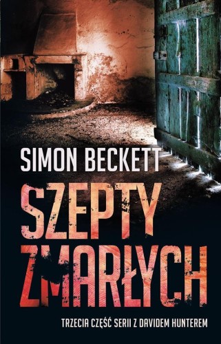 David Hunter T.3 Szepty zmarłych, Simon Beckett