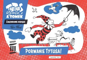 TYTUS, ROMEK I A'TOMEK. PORWANIE TYTUSA!