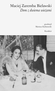 DOM Z DWIEMA WIEŻAMI W.2, MACIEJ ZAREMBA BIELAWSKI