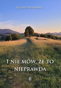 I NIE MÓW, ŻE TO NIEPRAWDA II