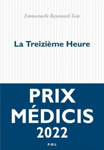 La Treizieme Heure, Emmanuelle Bayamack-Tam