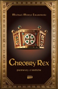 CHROBRY REX, MICHAEL MORYS-TWARDOWSKI