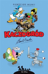 KACZOGRÓD. CARL BARKS. PIERŚCIEŃ MUMII I INNE..