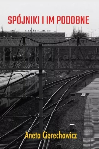 Spójniki i im podobne, Aneta Cierechowicz