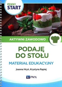 PEWNY START. AKTYWNI ZAWODOWO. PODAJĘ DO STOŁU...