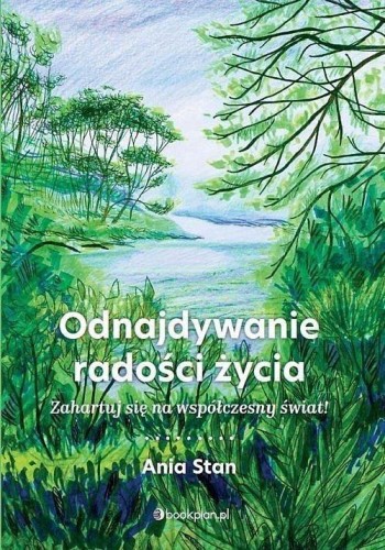 Odnajdywanie radości życia, Ania Stan