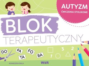 AUTYZM - BLOK TERAPEUTYCZNY, AGNIESZKA BALA