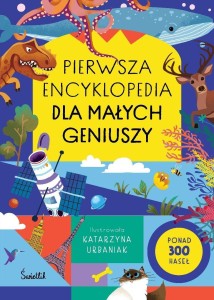 PIERWSZA ENCYKLOPEDIA DLA MAŁYCH GENIUSZY