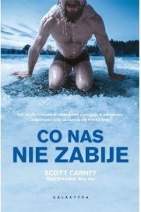 CO NAS NIE ZABIJE, WIM HOF PRZEDMOWA SCOTT CARNEY