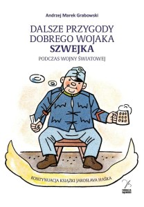 DALSZE PRZYGODY DOBREGO WOJAKA SZWEJKA