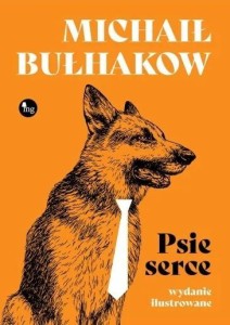 PSIE SERCE. WYDANIE ILUSTROWANE, MICHAIŁ BUŁCHAKOW