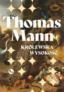 KRÓLEWSKA WYSOKOŚĆ, THOMAS MANN