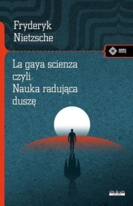 LA GAYA SCIENZA, CZYLI NAUKA RADUJĄCA DUSZĘ