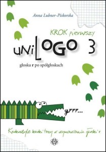 UNILOGO 3. KROK PIERWSZY. GŁOSKA R PO SPÓŁGŁOSKACH