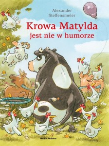 KROWA MATYLDA JEST NIE W HUMORZE