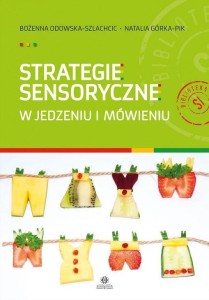 STRATEGIE SENSORYCZNE W JEDZENIU I MÓWIENIU