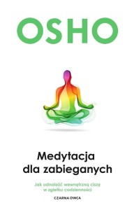 MEDYTACJA DLA ZABIEGANYCH OSHO