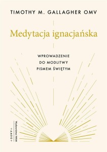 MEDYTACJA IGNACJAŃSKA WPROWADZENIE DO MODLITWY