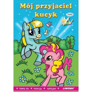 MALOWANKA Z NAKLEJKAMI - MÓJ PRZYJACIEL KUCYK