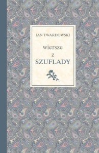 WIERSZE Z SZUFLADY, JAN TWARDOWSKI