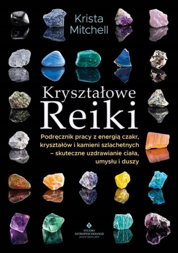 Kryształowe Reiki. Podręcznik pracy z energią..