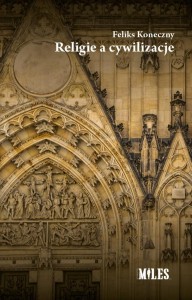 RELIGIE A CYWILIZACJE, FELIKS KONECZNY