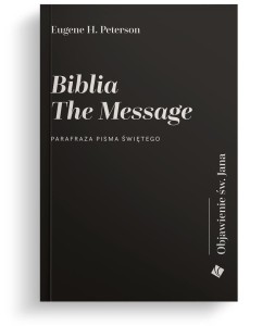 BIBLIA THE MESSAGE. OBJAWIENIE ŚW JANA